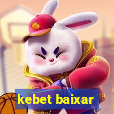 kebet baixar